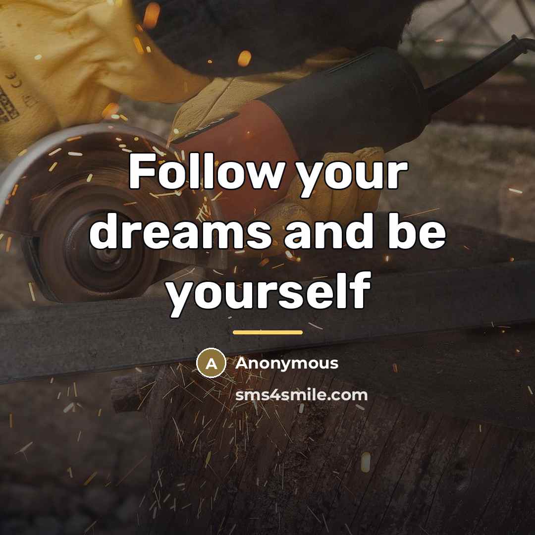 “Follow your dreams and be yourself…” quote by Mango