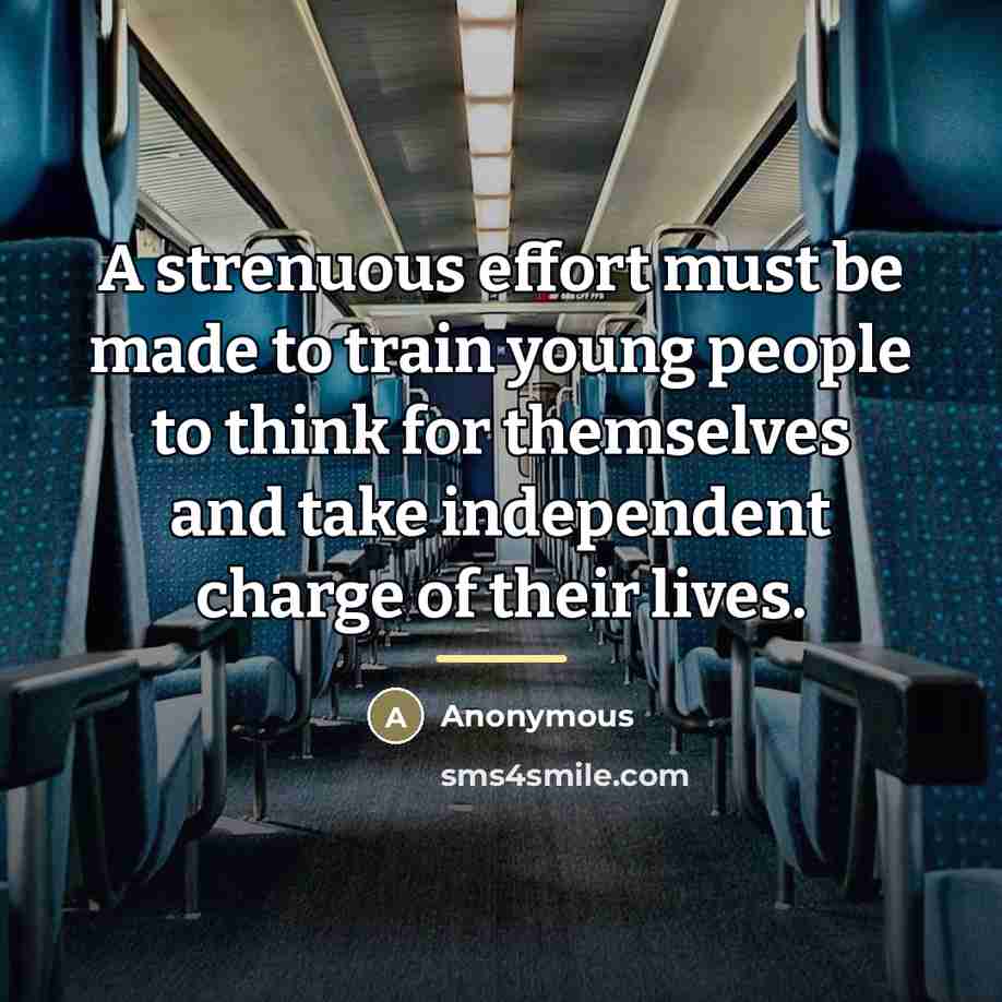 “A strenuous effort must be made to train young people…” quote by Anonymous