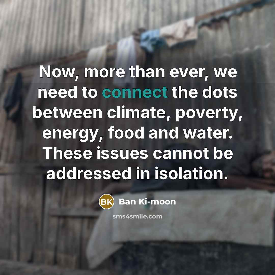 “Now, more than ever, we need to connect the dots…” quote by Ban Ki-moon