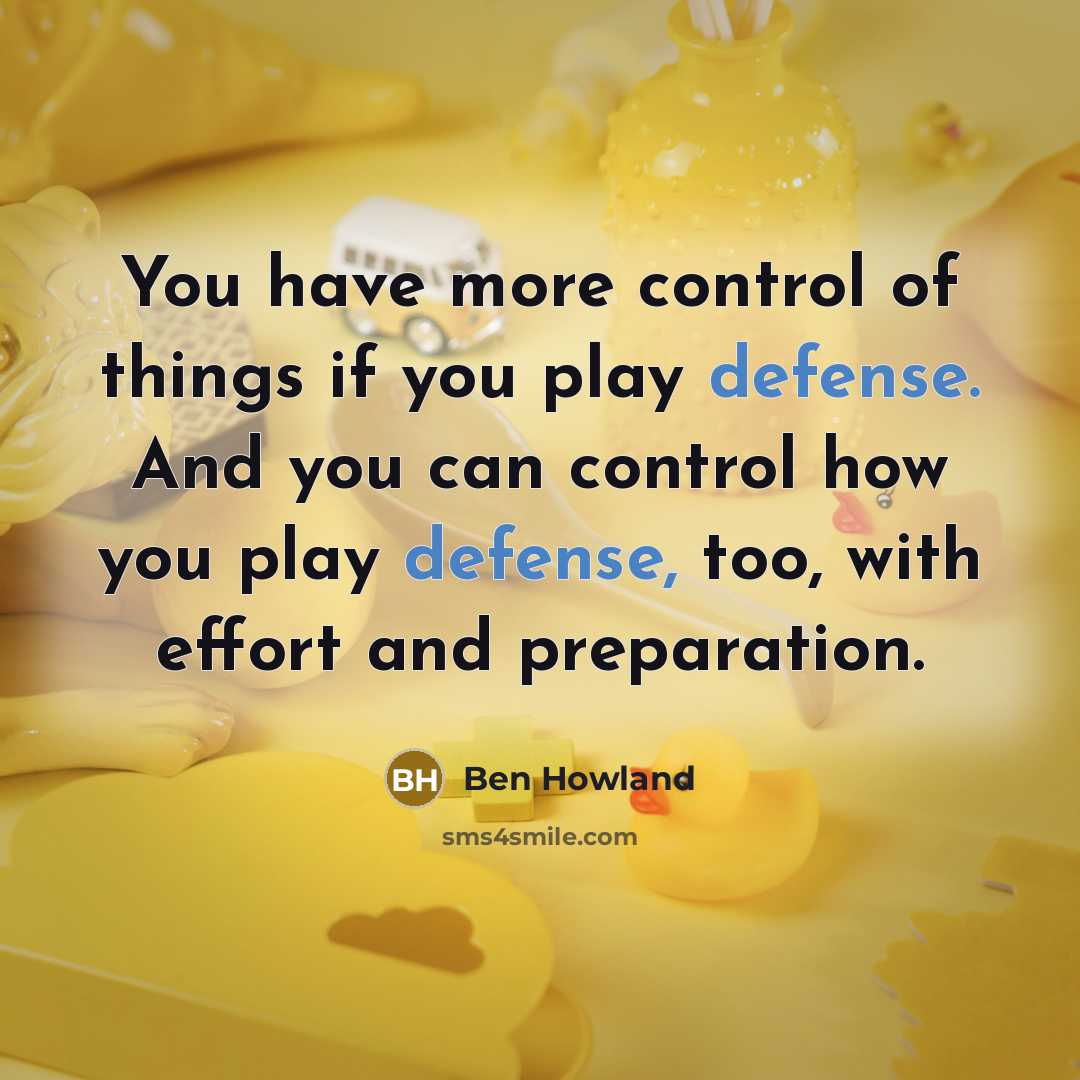 “You have more control of things if you play defense.…” quote by Ben Howland