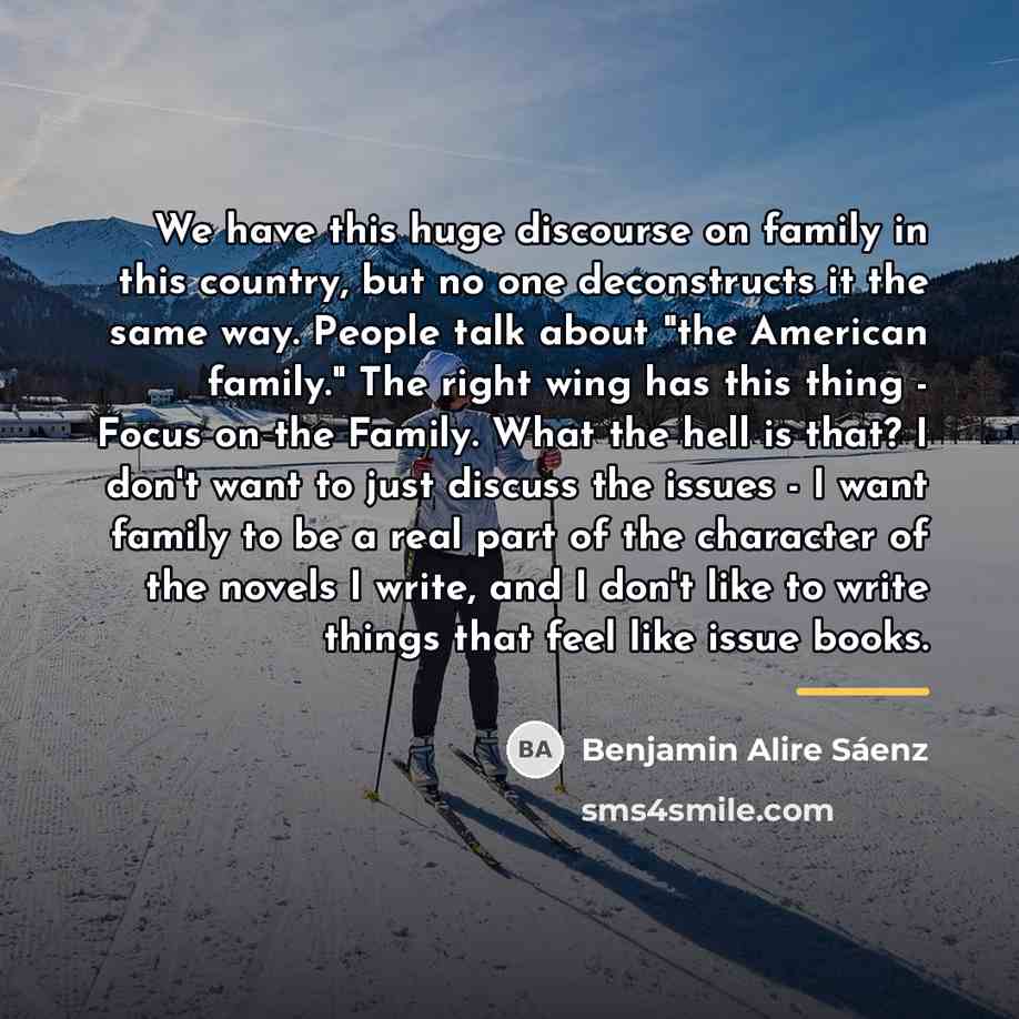 “We have this huge discourse on family in this country,…” quote by Benjamin Alire Saenz