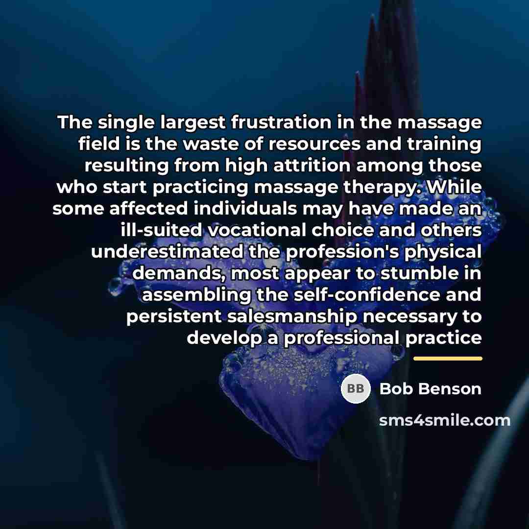 “The single largest frustration in the massage field is the…” quote by Bob Benson