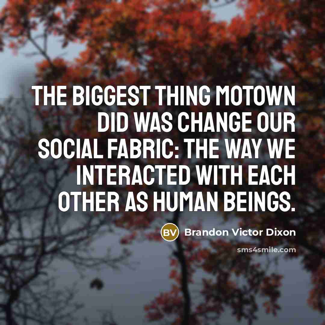 “The biggest thing Motown did was change our social fabric:…” quote by Brandon Victor Dixon