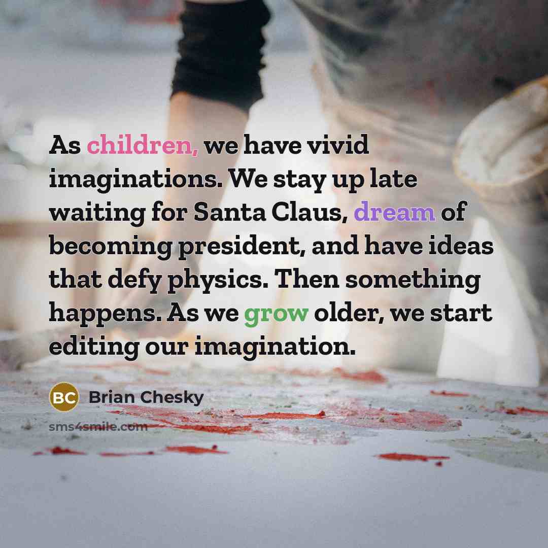 “As children, we have vivid imaginations. We stay up late…” quote by Brian Chesky