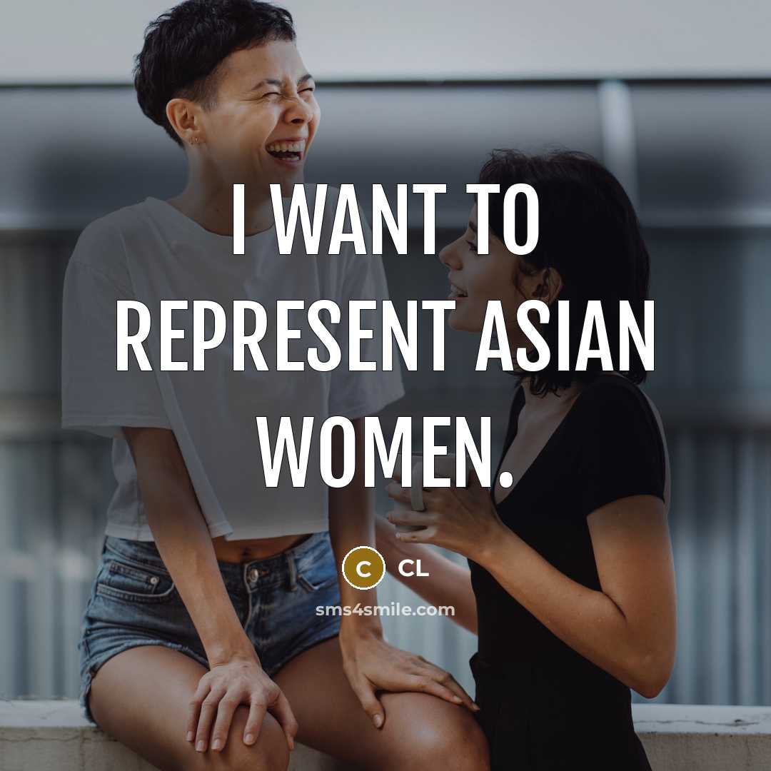 “I want to represent Asian women.…” quote by CL