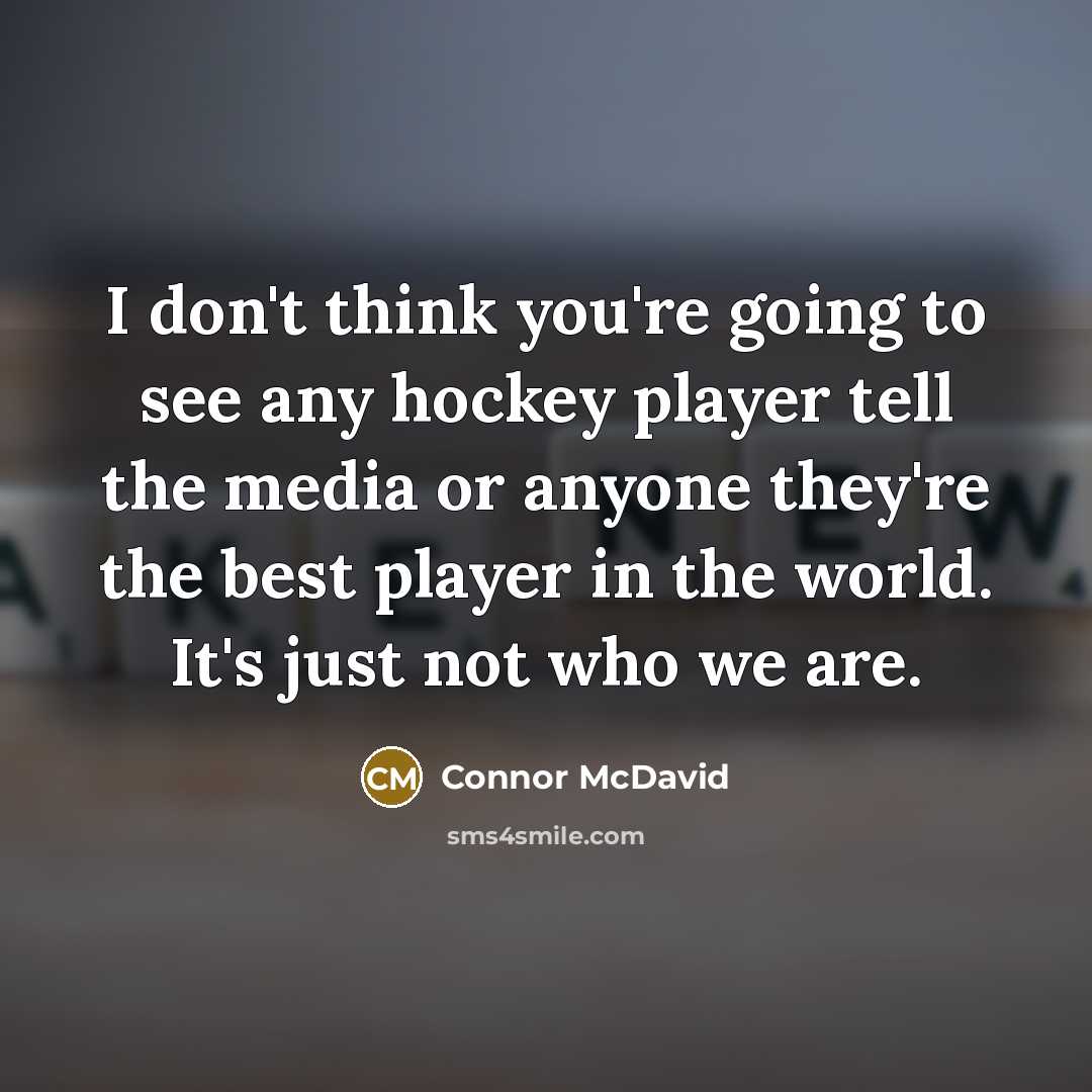 “I don't think you're going to see any hockey player…” quote by Connor McDavid