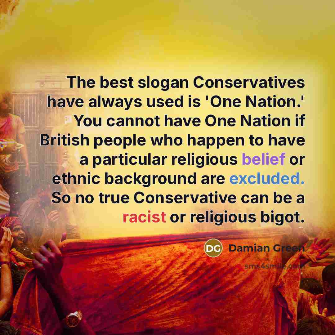 “The best slogan Conservatives have always used is 'One Nation.'…” quote by Damian Green
