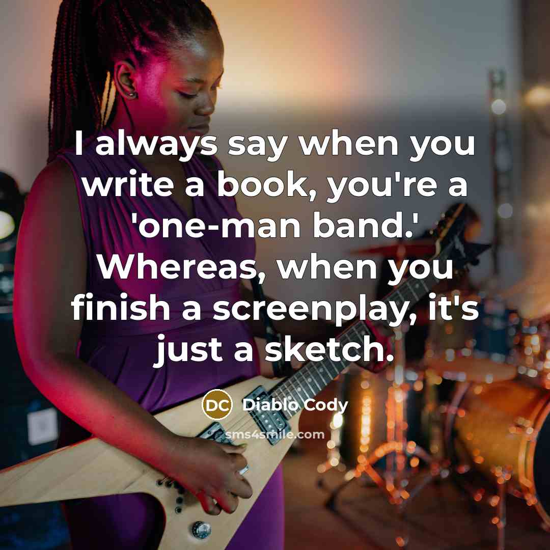 “I always say when you write a book, you're a…” quote by Diablo Cody