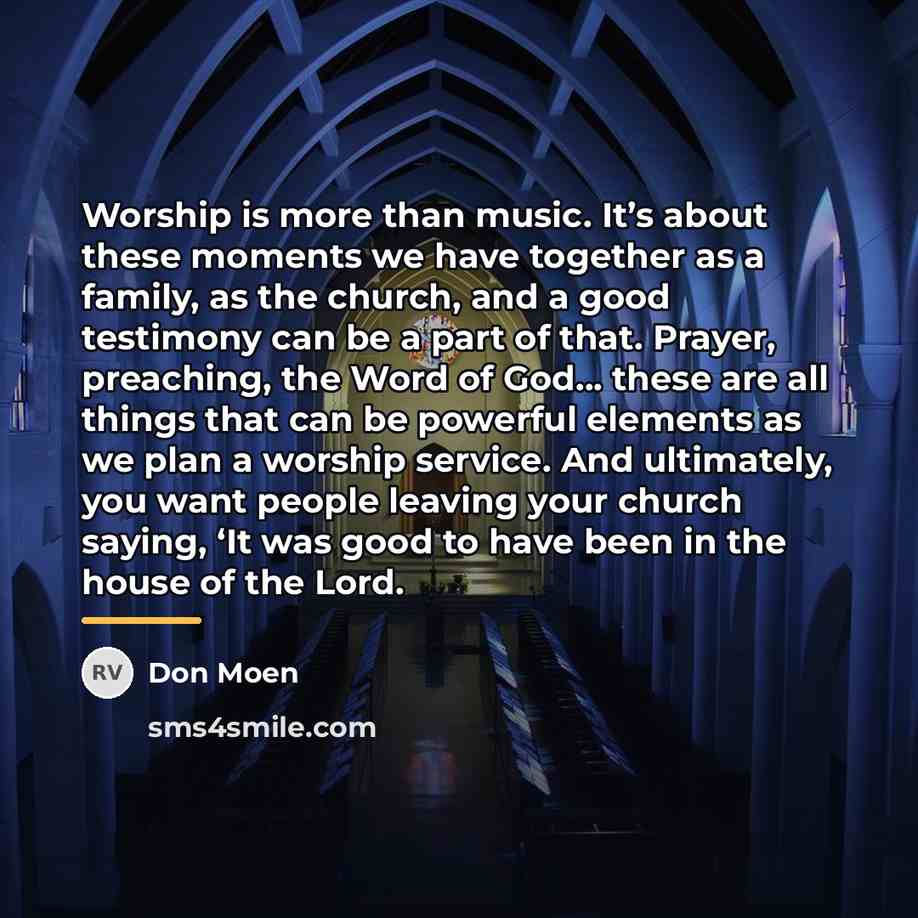 “Worship is more than music. It’s about these moments we…” quote by Don Moen