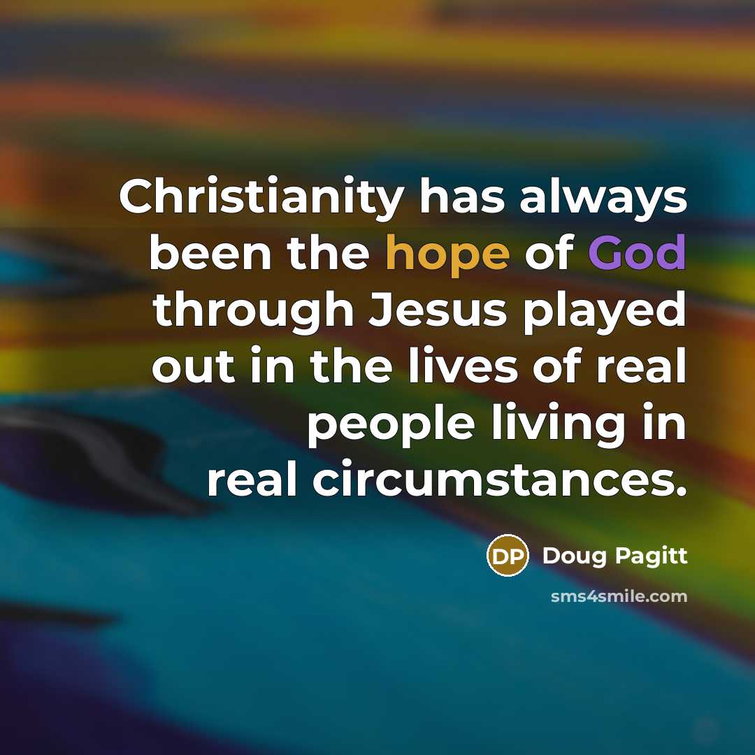 “Christianity has always been the hope of God through Jesus…” quote by Doug Pagitt