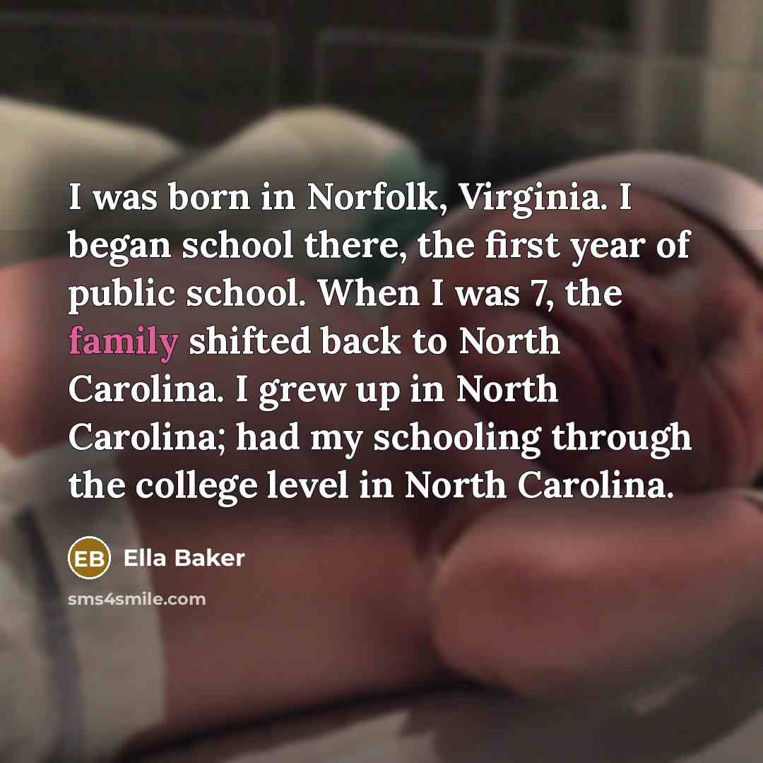 “I was born in Norfolk, Virginia. I began school there,…” quote by Ella Baker