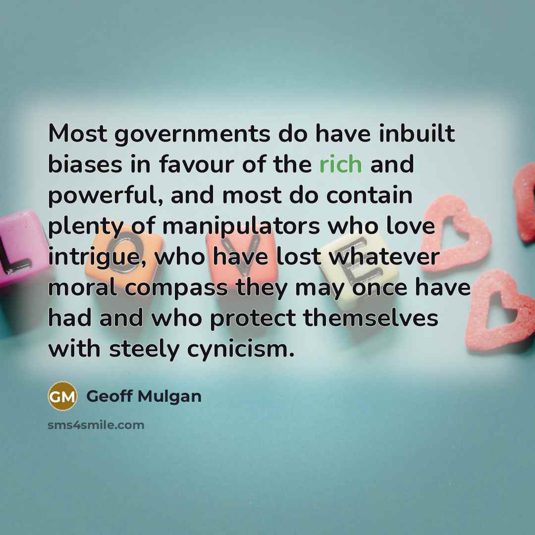 “Most governments do have inbuilt biases in favour of the…” quote by Geoff Mulgan