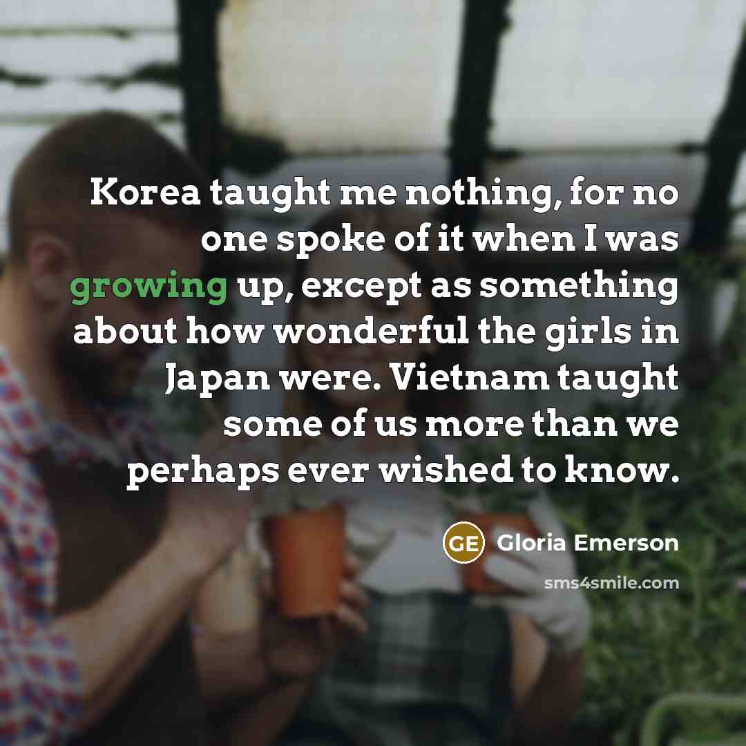 “Korea taught me nothing, for no one spoke of it…” quote by Gloria Emerson