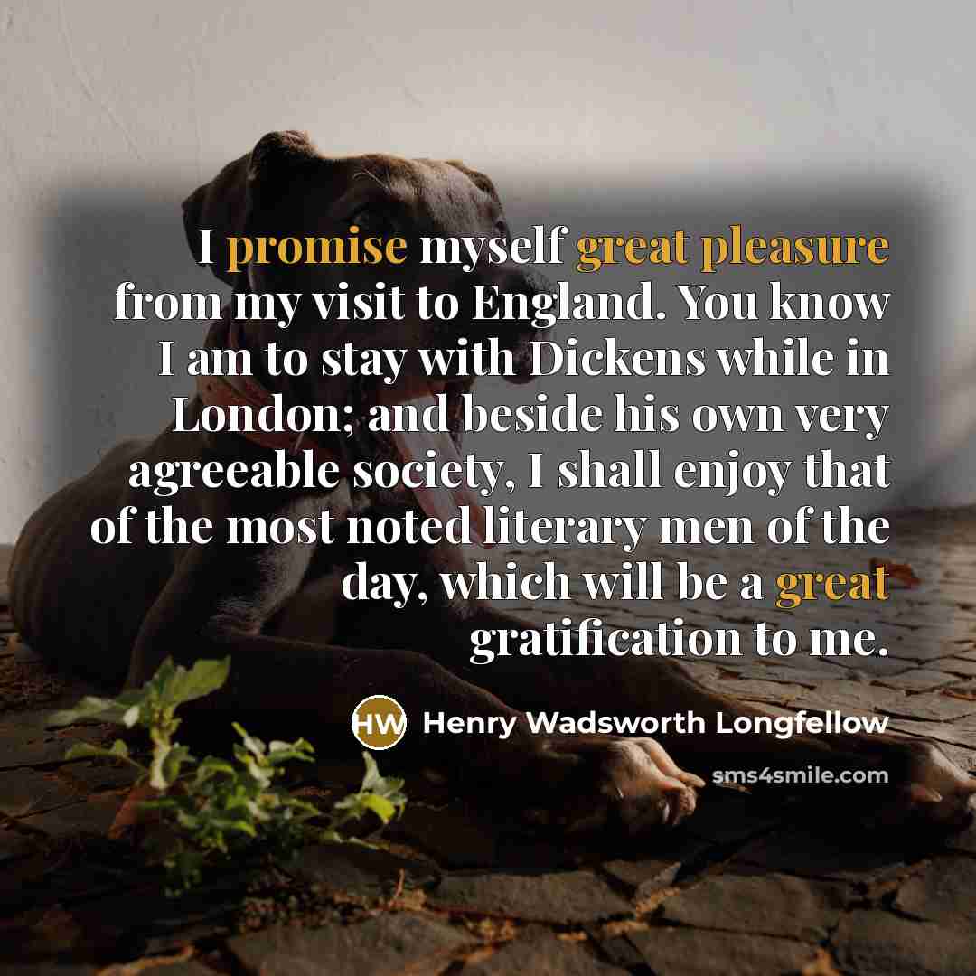 “I promise myself great pleasure from my visit to England.…” quote by Henry Wadsworth Longfellow