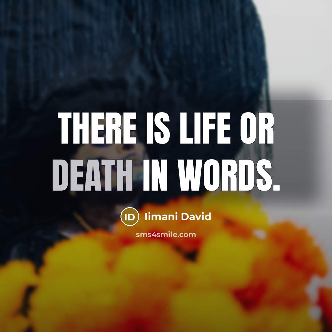 “There is life or death in words.…” quote by Iimani David