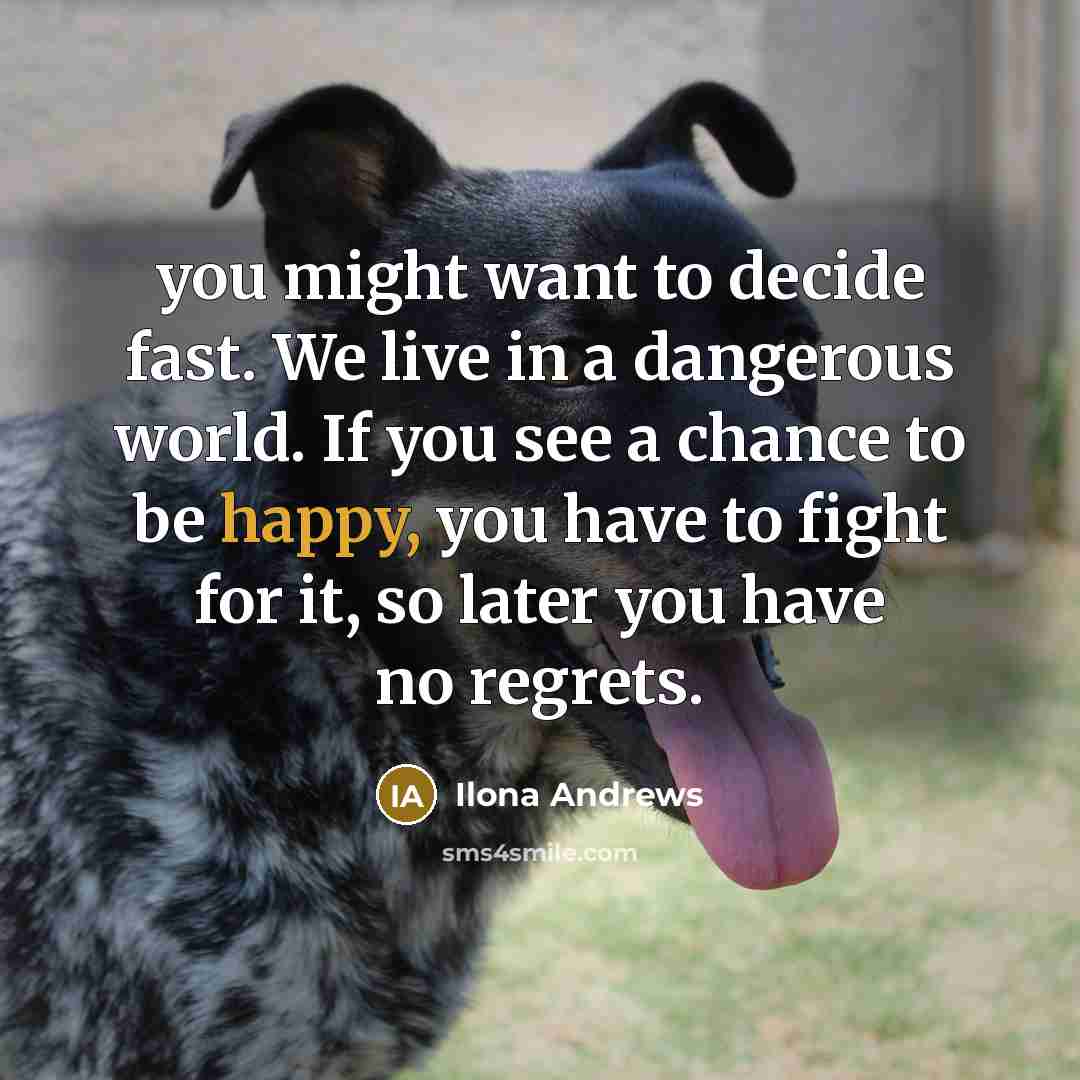 “you might want to decide fast. We live in a…” quote by Ilona Andrews