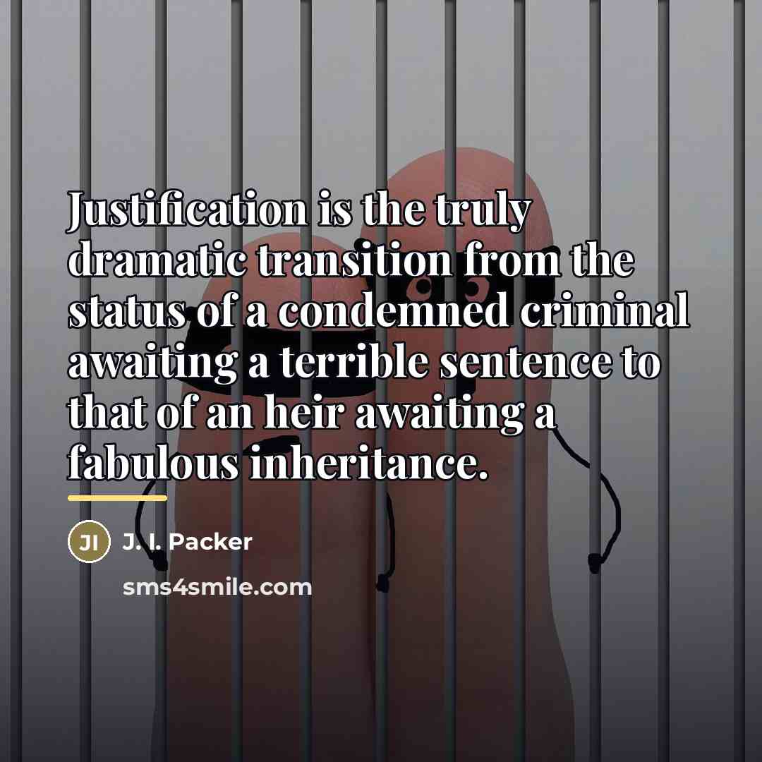 “Justification is the truly dramatic transition from the status of…” quote by J. I. Packer