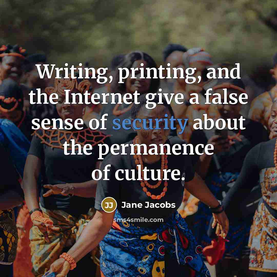 “Writing, printing, and the Internet give a false sense of…” quote by Jane Jacobs
