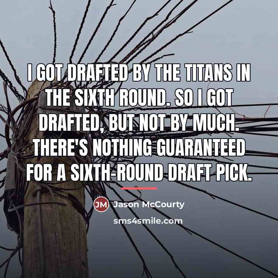 “I got drafted by the Titans in the sixth round.…” quote by Jason McCourty