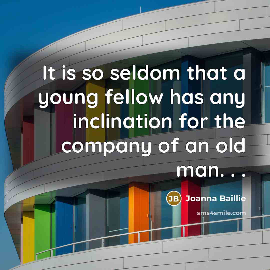“It is so seldom that a young fellow has any…” quote by Joanna Baillie