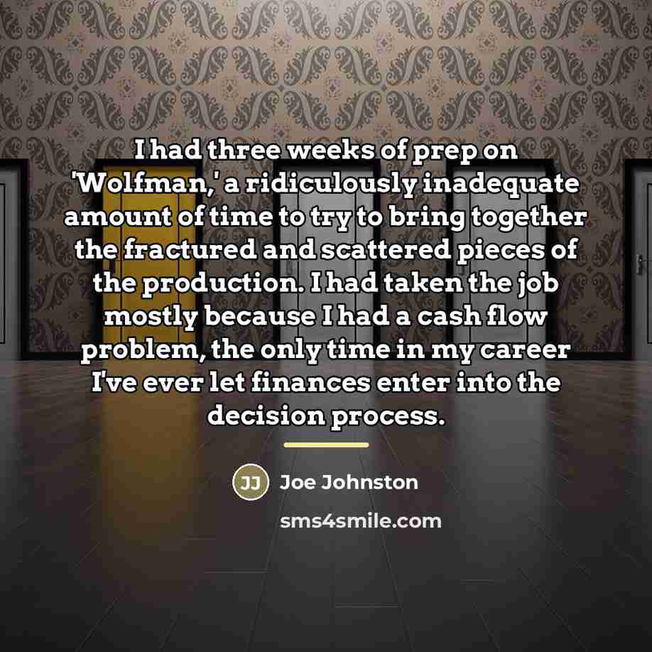 “I had three weeks of prep on 'Wolfman,' a ridiculously…” quote by Joe Johnston