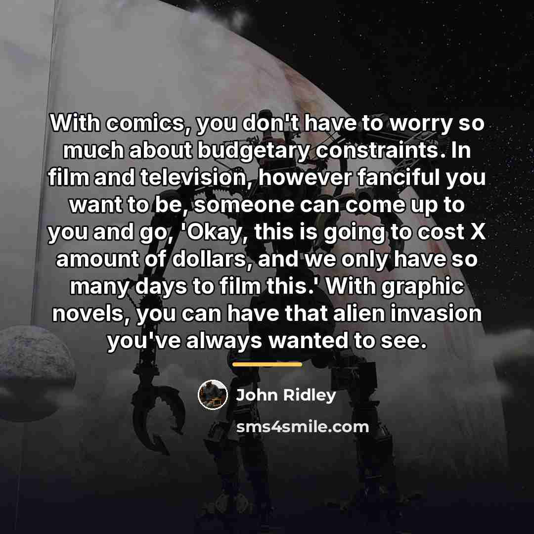 “With comics, you don't have to worry so much about…” quote by John Ridley