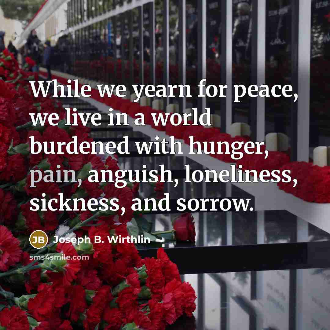 “While we yearn for peace, we live in a world…” quote by Joseph B. Wirthlin