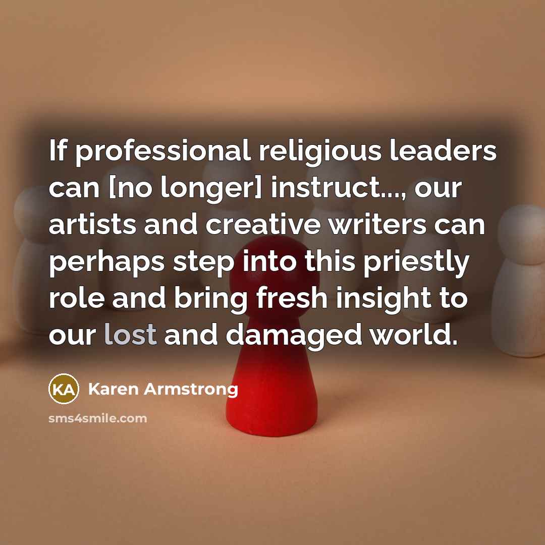 “If professional religious leaders can [no longer] instruct..., our artists…” quote by Karen Armstrong