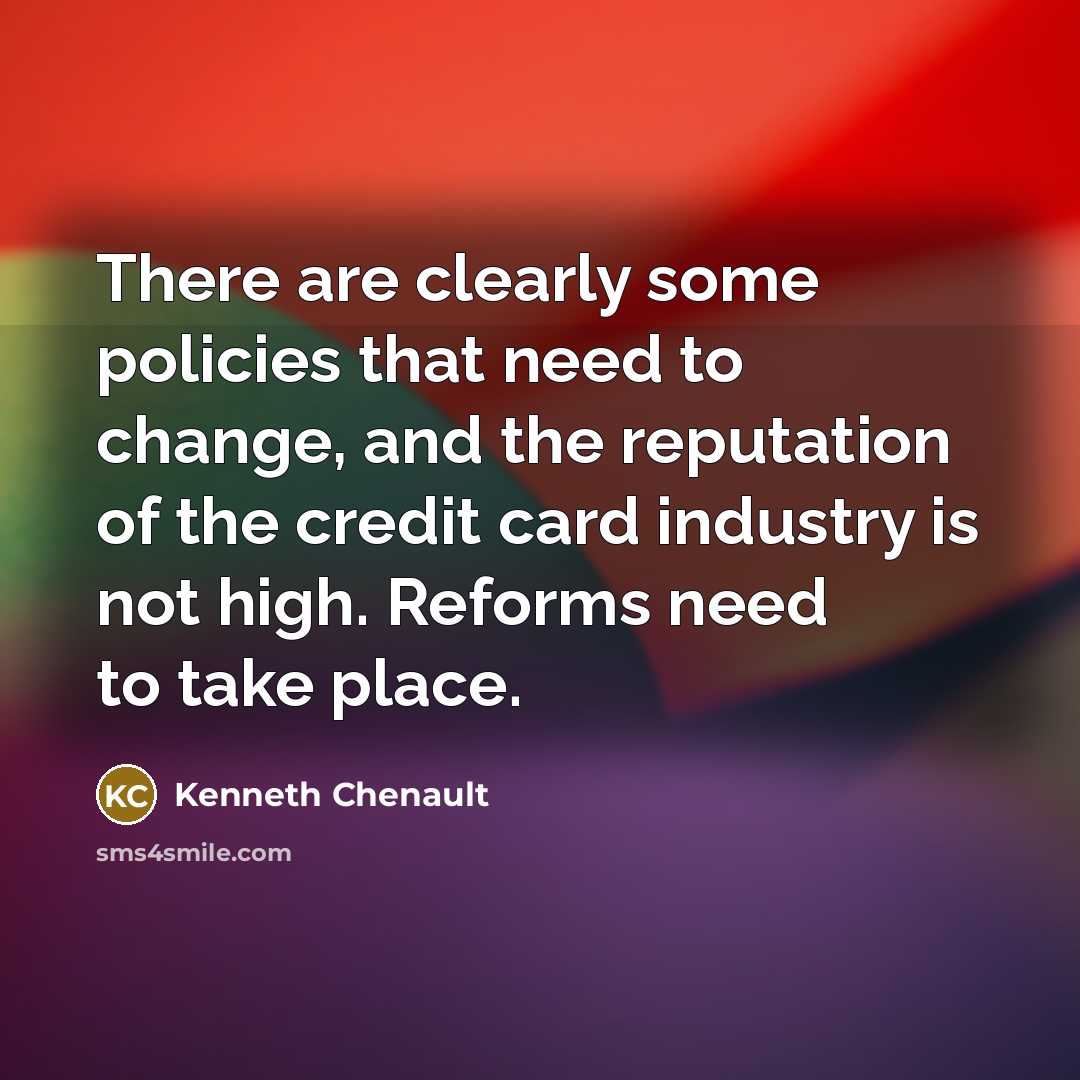 “There are clearly some policies that need to change, and…” quote by Kenneth Chenault
