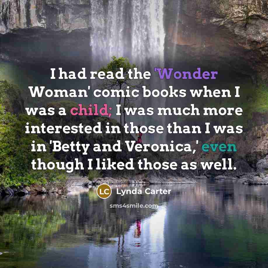 “I had read the 'Wonder Woman' comic books when I…” quote by Lynda Carter