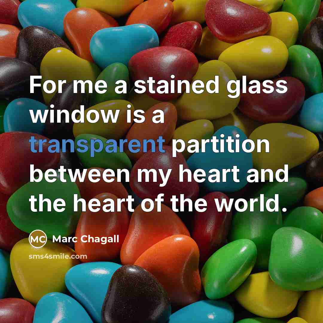 “For me a stained glass window is a transparent partition…” quote by Marc Chagall