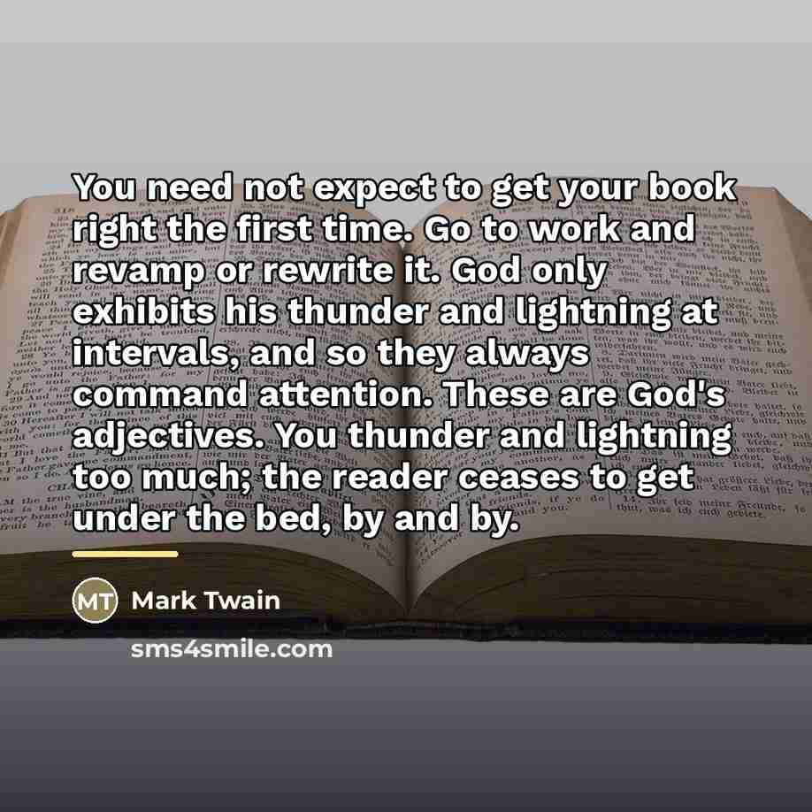 “You need not expect to get your book right the…” quote by Mark Twain