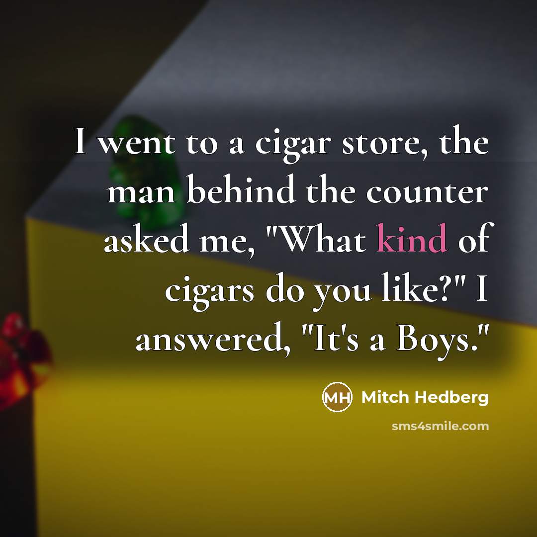 “I went to a cigar store, the man behind the…” quote by Mitch Hedberg