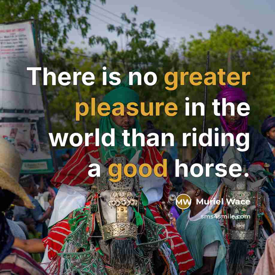 “There is no greater pleasure in the world than riding…” quote by Muriel Wace