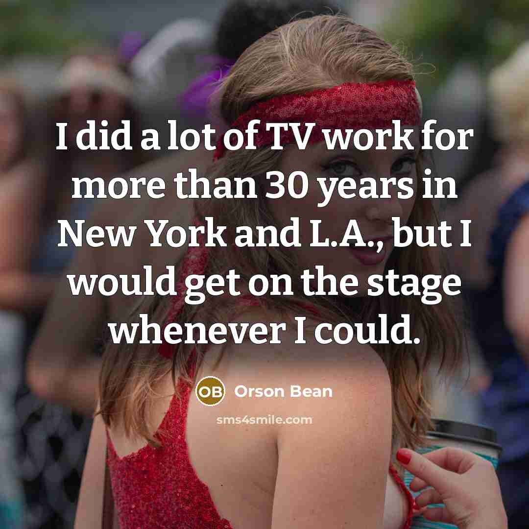 “I did a lot of TV work for more than…” quote by Orson Bean