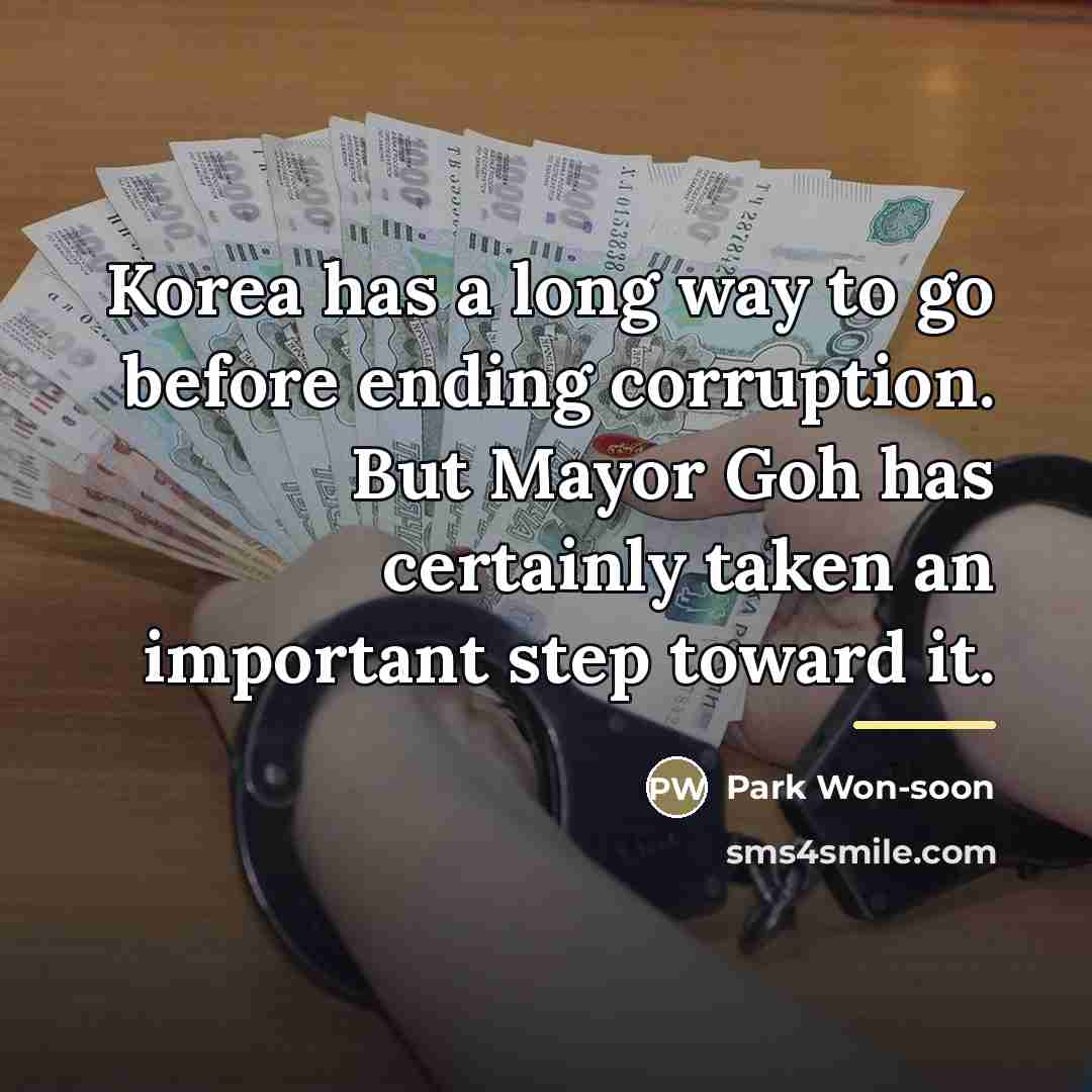 “Korea has a long way to go before ending corruption.…” quote by Park Won-soon