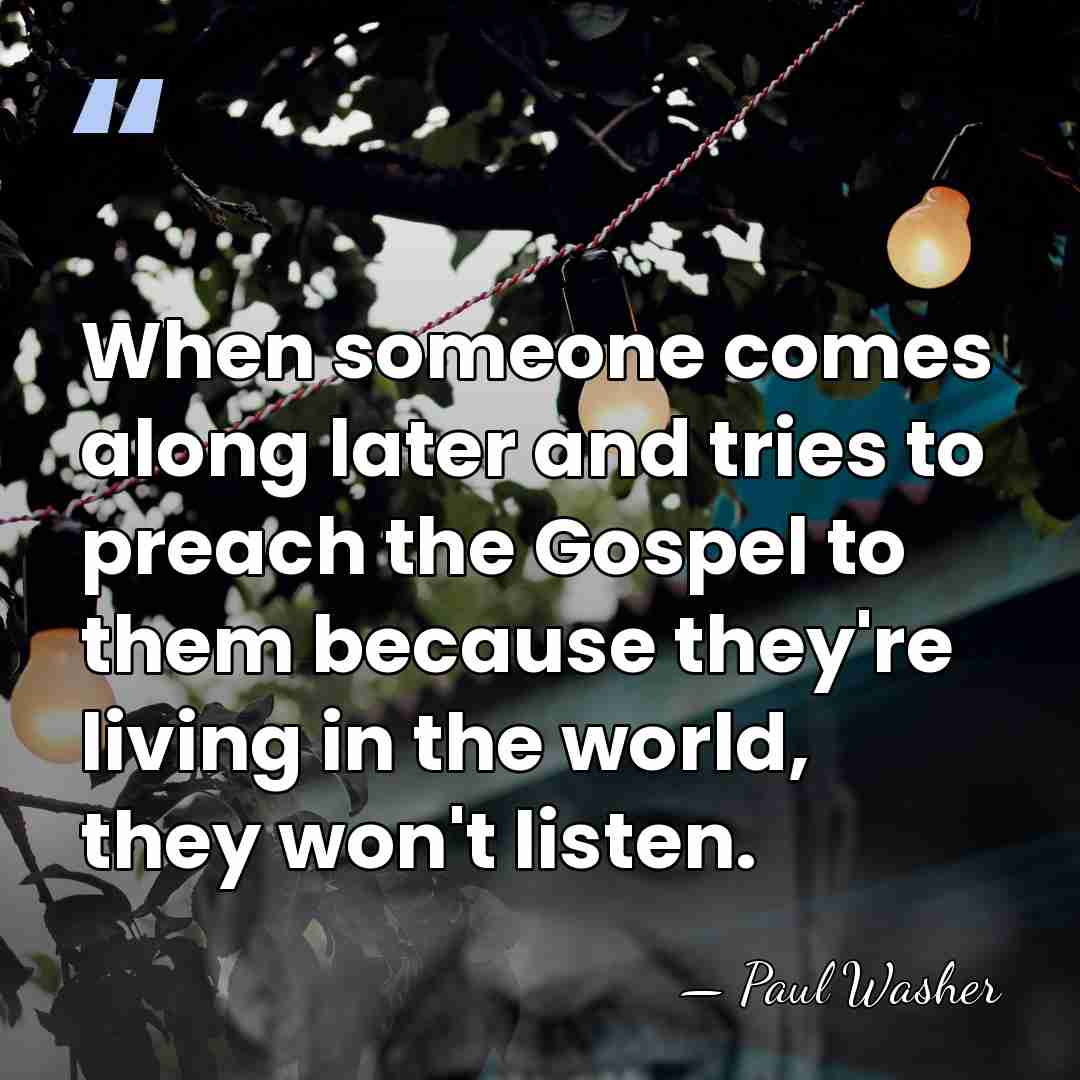 When someone comes along later and tries to preach the Gospel to&hellip; - Paul Washer