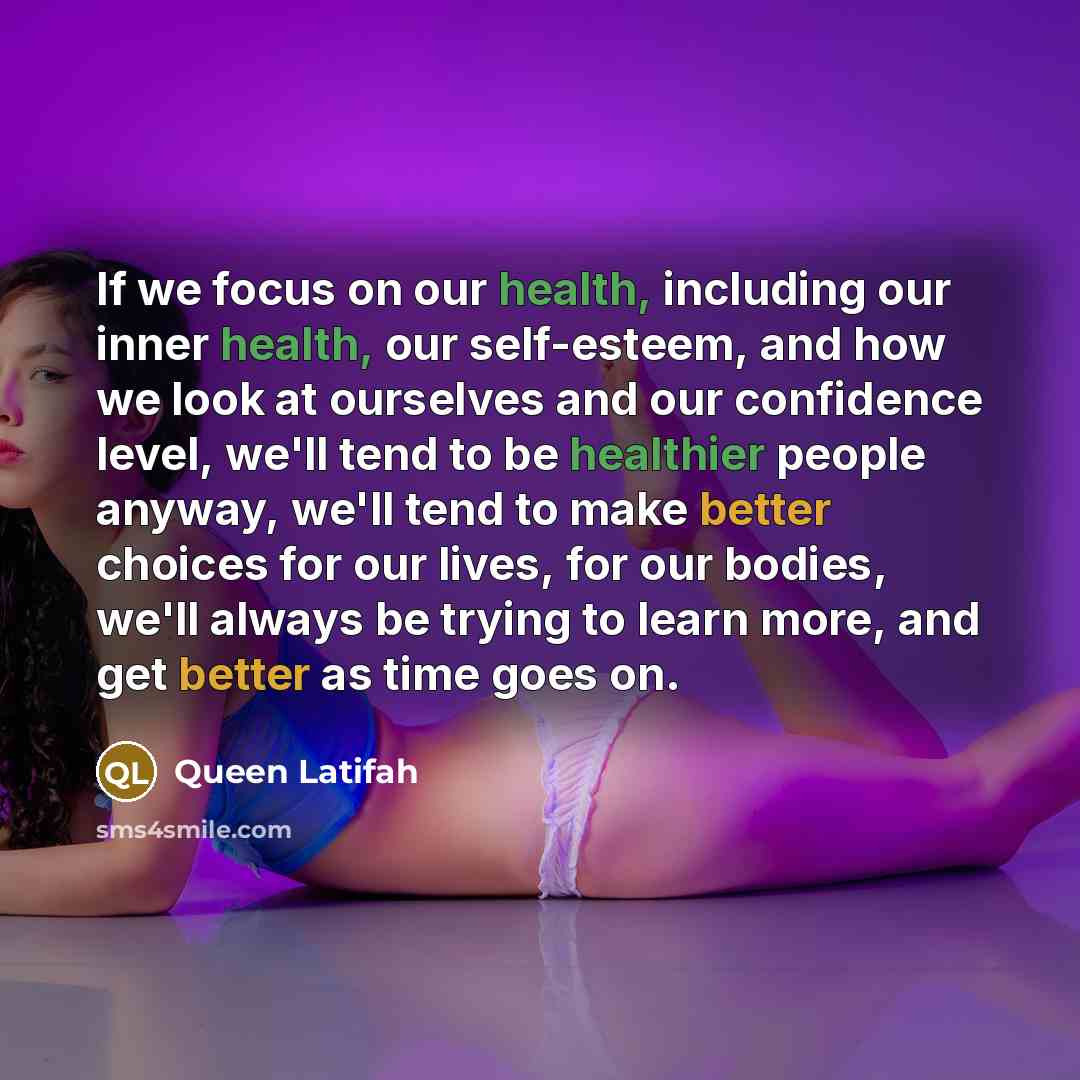 “If we focus on our health, including our inner health,…” quote by Queen Latifah