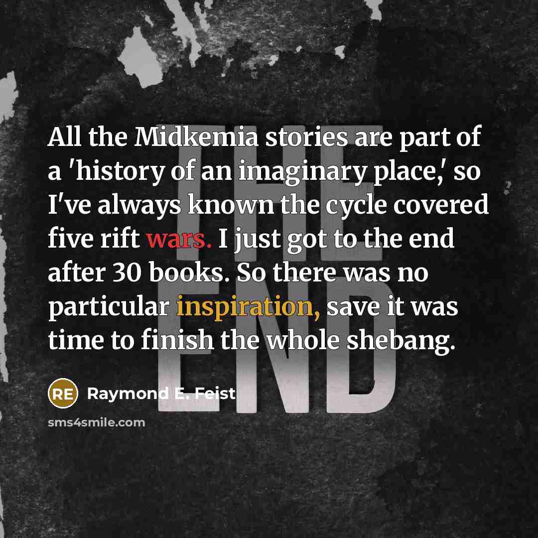 “All the Midkemia stories are part of a 'history of…” quote by Raymond E. Feist