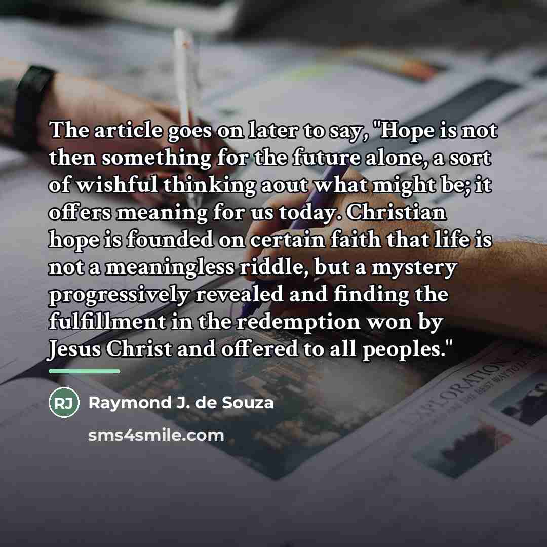 “The article goes on later to say, "Hope is not…” quote by Raymond J. de Souza