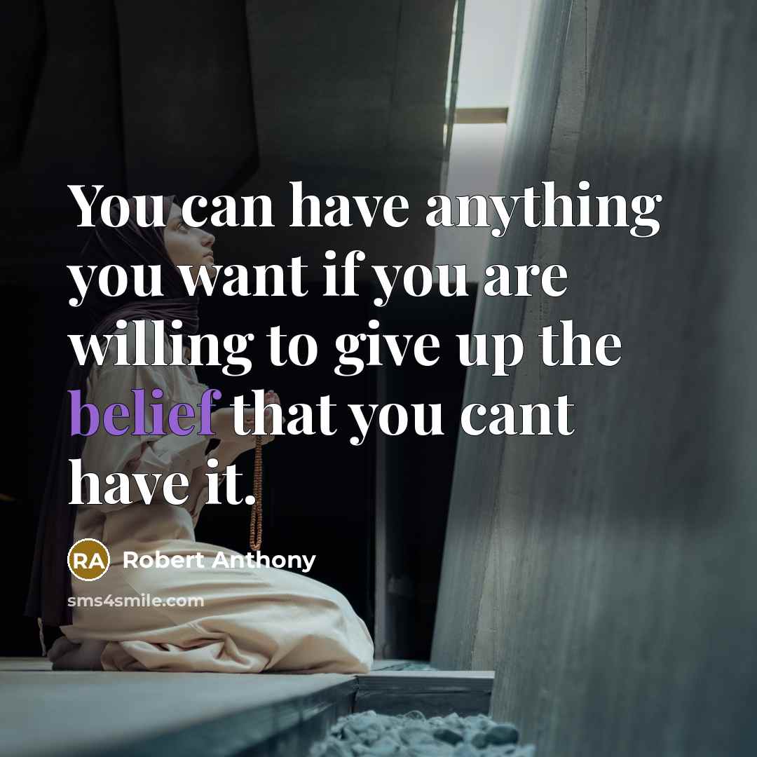 “You can have anything you want if you are willing…” quote by Robert Anthony
