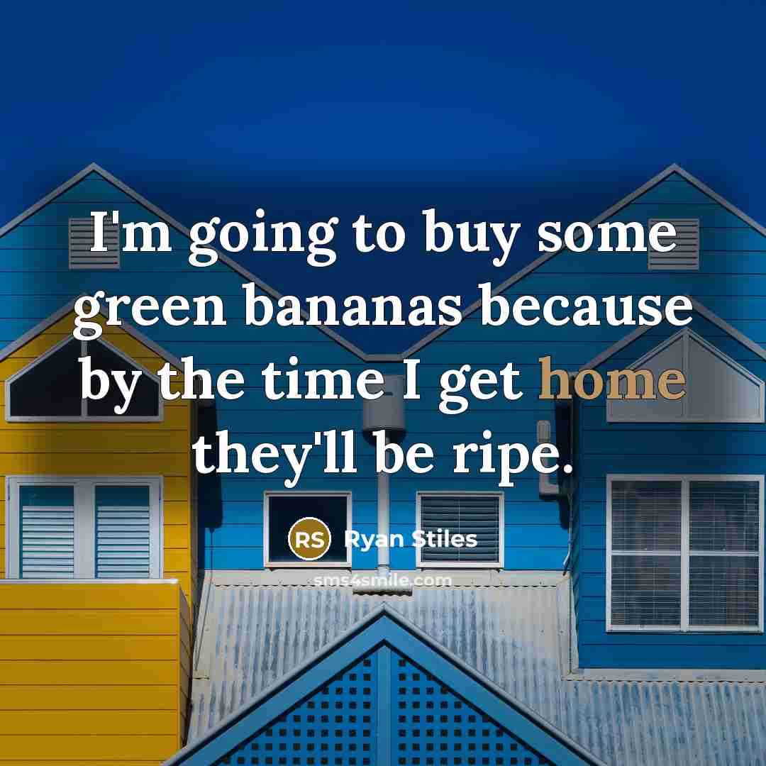 “I'm going to buy some green bananas because by the…” quote by Ryan Stiles