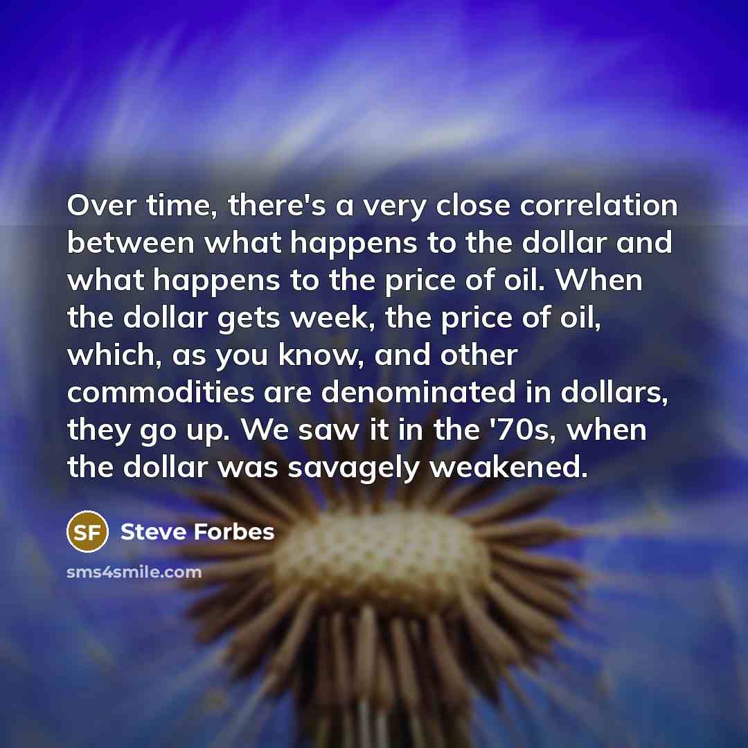“Over time, there's a very close correlation between what happens…” quote by Steve Forbes