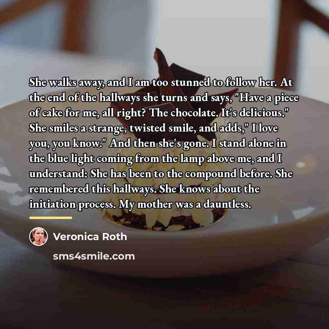 “She walks away, and I am too stunned to follow…” quote by Veronica Roth