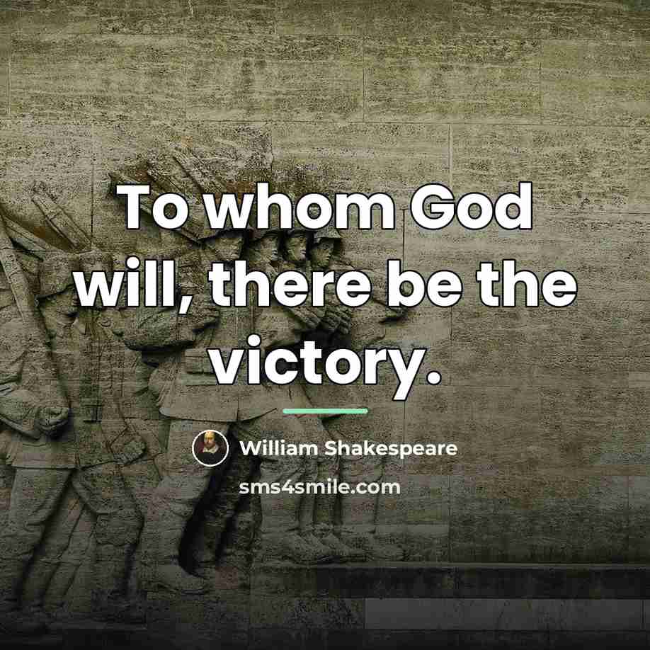 “To whom God will, there be the victory.…” quote by William Shakespeare