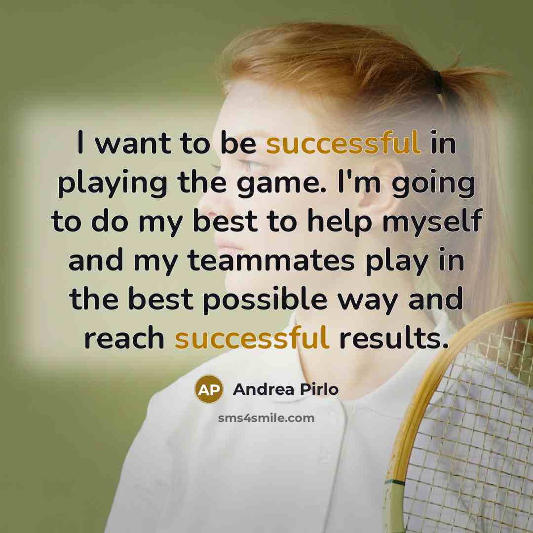 “I want to be successful in playing the game. I'm…” quote by Andrea Pirlo