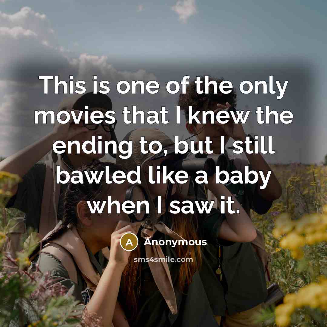 “This is one of the only movies that I knew…” quote by Anonymous