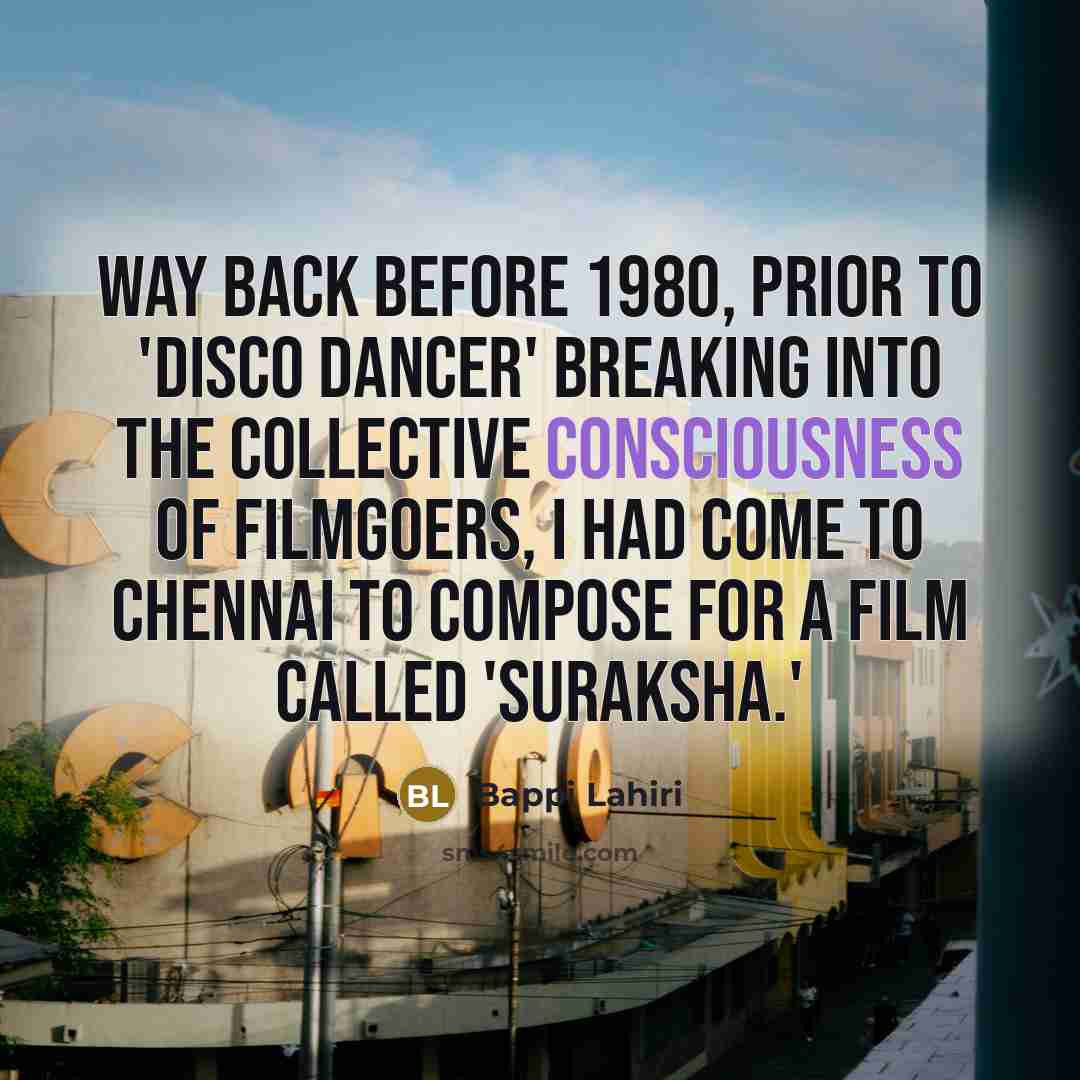 “Way back before 1980, prior to 'Disco Dancer' breaking into…” quote by Bappi Lahiri