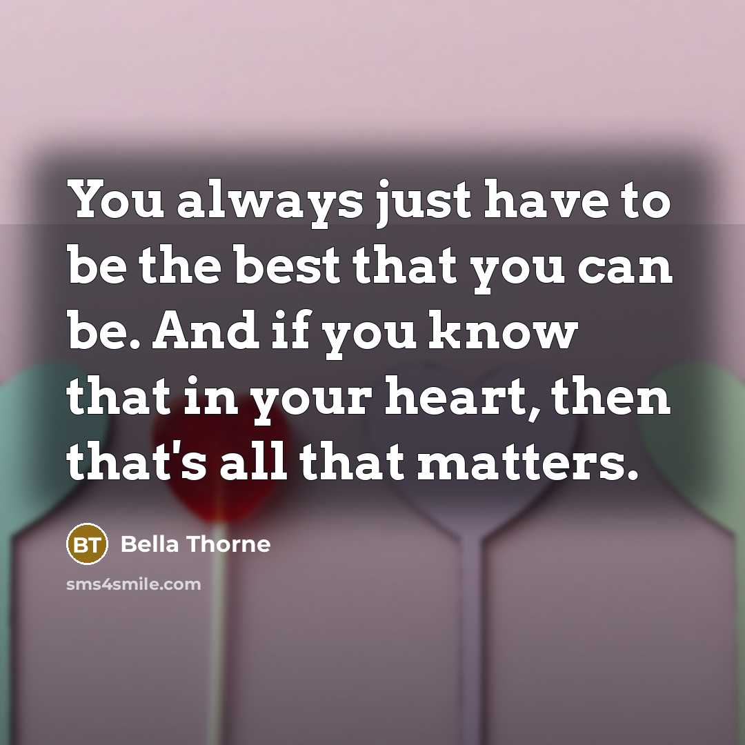 “You always just have to be the best that you…” quote by Bella Thorne