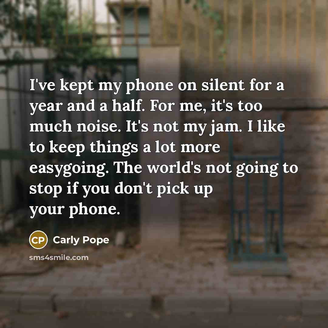 “I've kept my phone on silent for a year and…” quote by Carly Pope